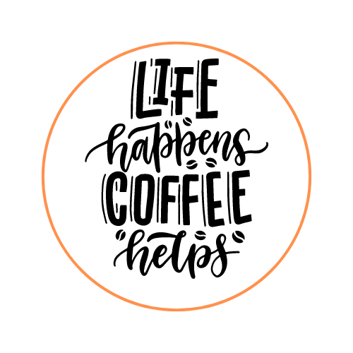 Circular logo with the text "Life happens, coffee helps" written in stylized black font. The logo is outlined in an orange circle.